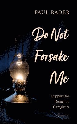 Paul Rader - Do Not Forsake Me, Inbunden. Tillgänglighet: Lägg i varukorg