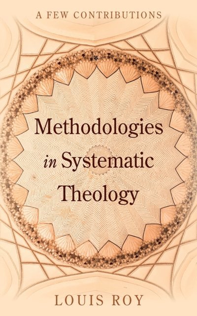 Louis Roy - Methodologies in Systematic Theology, E-bok