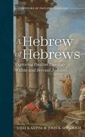 Nijay K Gupta, John K Goodrich - Hebrew of Hebrews, Inbunden