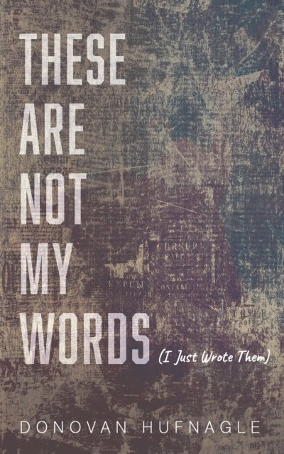 Donovan Hufnagle - These Are Not My Words, E-bok. Tillgänglighet: Lägg i varukorg