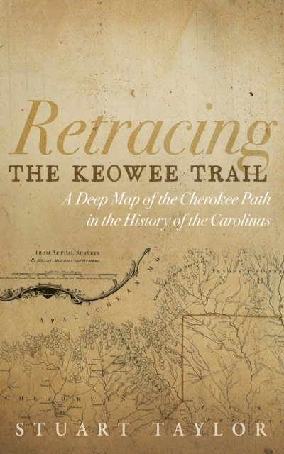 Stuart Taylor - Retracing the Keowee Trail, E-bok