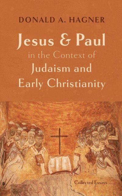 Donald A. Hagner - Jesus and Paul in the Context of Judaism and Early Christianity, E-bok