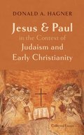 Jesus and Paul in the Context of Judaism and Early Christianity