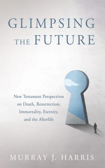 Murray J. Harris - Glimpsing the Future, E-bok