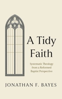 Jonathan F Bayes - Tidy Faith, Häftad