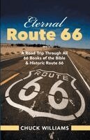 Chuck Williams - Eternal Route 66: A Road Trip Through All 66 Books of the Bible and Historic Route 66, Häftad. Tillgänglighet: Lägg i varukorg