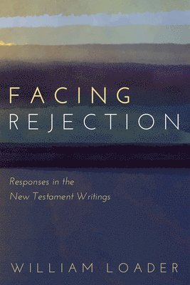 William Loader - Facing Rejection, Häftad