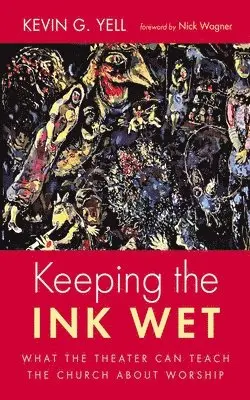 Kevin G Yell - Keeping the Ink Wet, Häftad. Tillgänglighet: Lägg i varukorg
