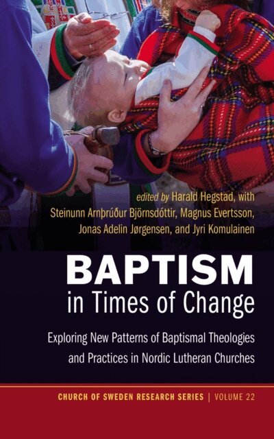 Jyri Komulainen, Jonas Adelin Jorgensen, Magnus Evertsson, Steinunn Arnþruður Bjornsdottir, Harald Hegstad - Baptism in Times of Change, E-bok