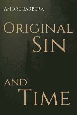 André Barbera - Original Sin and Time, Inbunden