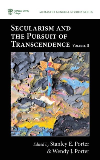 Wendy J. Porter, Stanley E. Porter - Secularism and the Pursuit of Transcendence, Volume II, E-bok