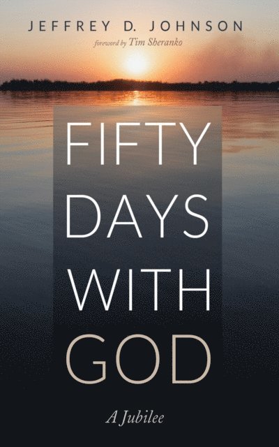 Jeffrey D. Johnson - Fifty Days with God, E-bok