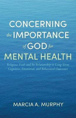 Marcia A Murphy - Concerning the Importance of God for Mental Health, Häftad