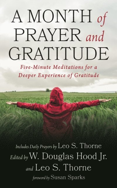Leo S. Thorne, W. Douglas Hood Jr. - Month of Prayer and Gratitude, E-bok