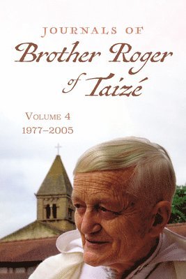 Journals of Brother Roger of Taizé, Volume 4