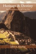 Heritage and Destiny: The Creative Pattern for Life in Our Time