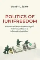 Davor Dzalto - Politics of (Un)Freedom, Häftad. Tillgänglighet: Lägg i varukorg