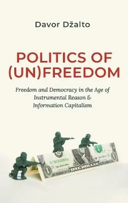 Davor Dzalto - Politics of (Un)Freedom, Inbunden. Tillgänglighet: Lägg i varukorg