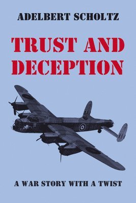 Adelbert Scholtz - Trust and Deception, Häftad