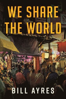 Bill Ayres - We Share the World, Häftad