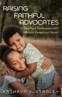 Kathryn Stanley - Raising Faithful Advocates, Häftad