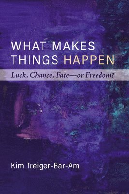 Kim Treiger-Bar-Am - What Makes Things Happen, Häftad. Tillgänglighet: Lägg i varukorg