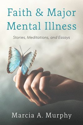 Marcia A Murphy - Faith and Major Mental Illness, Inbunden. Tillgänglighet: Lägg i varukorg