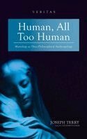 Joseph Terry - Human, All Too Human, Inbunden. Tillgänglighet: Lägg i varukorg