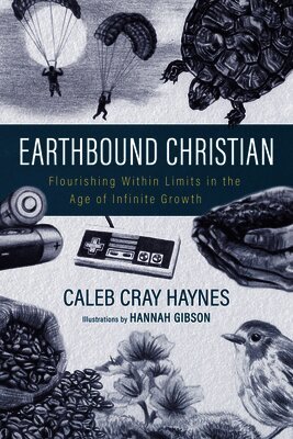 Caleb Cray Haynes - Earthbound Christian, Häftad
