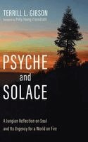 Terrill L Gibson - Psyche and Solace, Inbunden