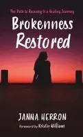 Janna Herron - Brokenness Restored, Inbunden. Tillgänglighet: Lägg i varukorg