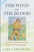 James Prothero - Wind and the Blood, Häftad