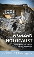 S T Kimbrough Jr - Gazan Holocaust, Inbunden