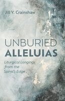 Jill Y Crainshaw - Unburied Alleluias, Häftad