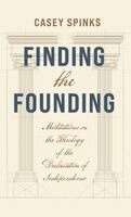 Casey Spinks - Finding the Founding, Inbunden