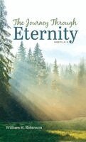 William H Robinson - Journey Through Eternity, Inbunden