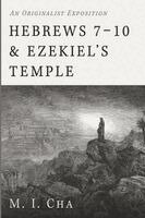 M I Cha - Hebrews 7-10 and Ezekiel's Temple, Häftad