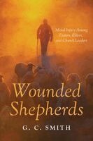 G C Smith - Wounded Shepherds, Häftad. Tillgänglighet: Lägg i varukorg