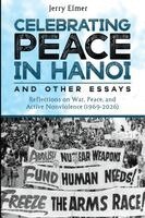 Jerry Elmer - Celebrating Peace in Hanoi and Other Essays, Häftad. Tillgänglighet: Lägg i varukorg