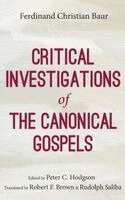 Ferdinand Christian Baur, Peter C Hodgson - Critical Investigations of the Canonical Gospels, Inbunden