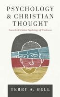 Terry A. Bell - Psychology and Christian Thought, Inbunden