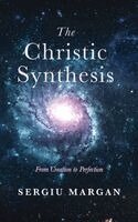 Sergiu Margan - The Christic Synthesis, Inbunden