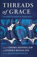 Chioma Ahanihu, Stephen Bevans - Threads of Grace. Tillgänglighet: Lägg i varukorg