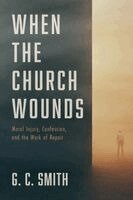 G C Smith - When the Church Wounds, Häftad