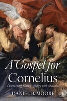 Daniel B. Moore - A Gospel for Cornelius, Häftad