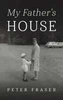 Peter Fraser - My Father's House, Inbunden. Tillgänglighet: Lägg i varukorg