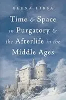 Elena Libba - Time and Space in Purgatory and the Afterlife in the Middle Ages, Häftad. Tillgänglighet: Lägg i varukorg
