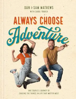 Dan Mathews, Samantha Mathews - Always Choose Adventure, Inbunden. Tillgänglighet: Lägg i varukorg