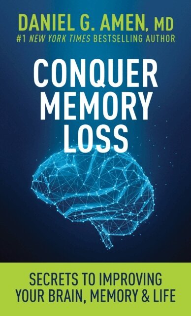 MD Daniel G. Amen - Conquer Memory Loss, E-bok