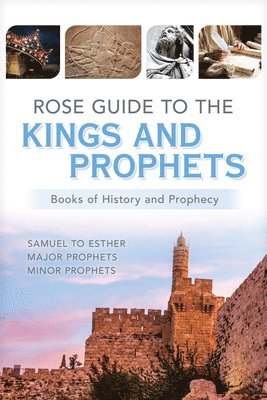 Rose Publishing - Rose Guide to the Kings and Prophets: Books of History and Prophecy, Häftad